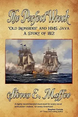 Epava perfectă - Old Ironsides și HMS Java: O poveste din 1812 - The Perfect Wreck - Old Ironsides and HMS Java: A Story of 1812