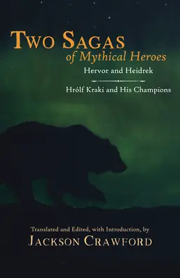 Două Sagas ale Eroilor Mitici - Hervor și Heidrek și Hrolf Kraki și Campionii săi - Two Sagas of Mythical Heroes - Hervor and Heidrek and Hrolf Kraki and His Champions