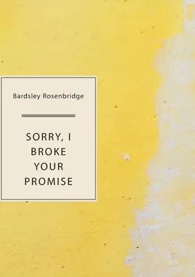 Îmi pare rău, ți-am încălcat promisiunea - Sorry, I Broke Your Promise