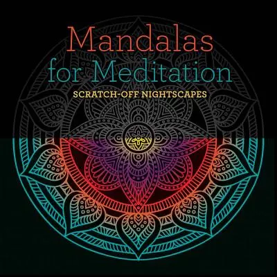 Mandale pentru meditație: Scratch-Off Nightscapes - Mandalas for Meditation: Scratch-Off Nightscapes