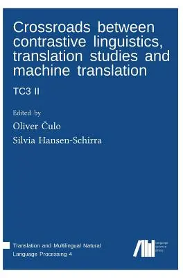 Răscruce între lingvistica contrastivă, studiile de traducere și traducerea automată: Tc3 II - Crossroads between contrastive linguistics, translation studies and machine translation: Tc3 II