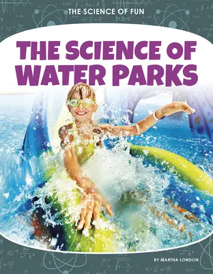Știința parcurilor acvatice - The Science of Water Parks