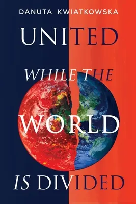 Uniți în timp ce lumea este divizată - United While the World is Divided