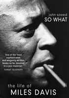 So What - Viața lui Miles Davis - So What - The Life of Miles Davis
