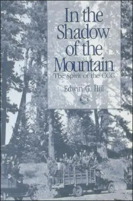 In the Shadow of the Mountain (În umbra muntelui): Spiritul CCC - In the Shadow of the Mountain: The Spirit of the CCC