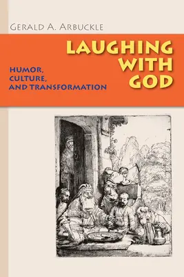 Râzând cu Dumnezeu: Umor, cultură și transformare - Laughing with God: Humor, Culture, and Transformation