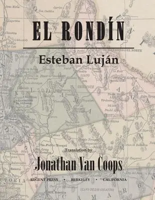 El Rondn: Campaniile colonelului Toribio Ortega și ale colonelului Jos de la Cruz Snchez în Revoluția din 1912 / Campaas del coron - El Rondn: Campaigns of Colonel Toribio Ortega and Colonel Jos de la Cruz Snchez in the Revolution of 1912 / Campaas del coron