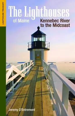 Farurile din Maine: De la râul Kennebec la Midcoast - The Lighthouses of Maine: Kennebec River to the Midcoast