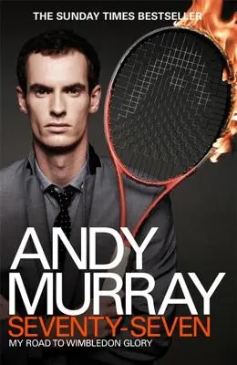 Andy Murray: Șaptezeci și șapte - Andy Murray: Seventy-Seven