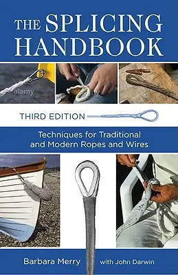 The Splicing Handbook: Tehnici pentru frânghii și sârme tradiționale și moderne - The Splicing Handbook: Techniques for Traditional and Modern Ropes and Wires