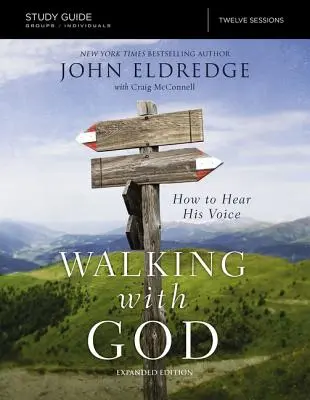 The Walking with God Study Guide Ediție extinsă: Cum să auzi vocea Lui - The Walking with God Study Guide Expanded Edition: How to Hear His Voice