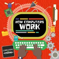 Cum funcționează calculatoarele - How Computers Work