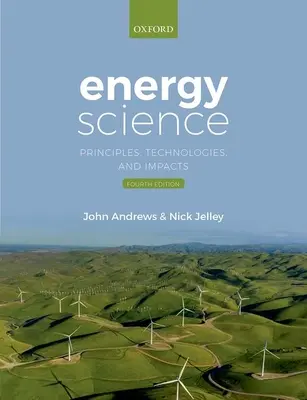 Știința energiei - Principii, tehnologii și impacturi - Energy Science - Principles, Technologies, and Impacts