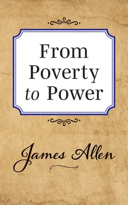 De la sărăcie la putere - From Poverty to Power