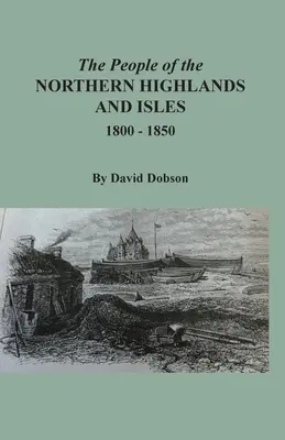 Populația din Highlands și insulele nordice, 1800-1850 - The People of the Northern Highlands and Isles, 1800-1850