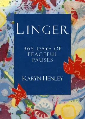 Linger: 365 de zile de pauze liniștite - Linger: 365 Days of Peaceful Pauses