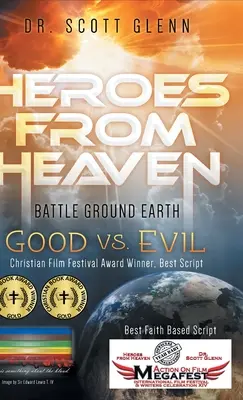 Eroi din cer Bătălie pe Pământ: Bine vs. Rău - Heroes From Heaven Battle Ground Earth: Good Vs. Evil