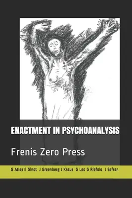 Enactment în psihanaliză: Frenis Zero Press - Enactment in Psychoanalysis: Frenis Zero Press