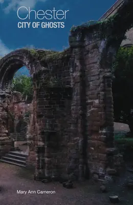 Chester, orașul fantomelor - Chester, City of Ghosts