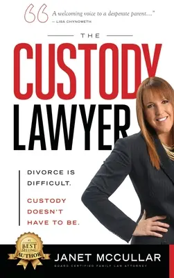 Avocatul custodiei: Divorțul este dificil - custodie nu trebuie să fie - The Custody Lawyer: Divorce Is Difficult - Custody Doesn't Have To Be