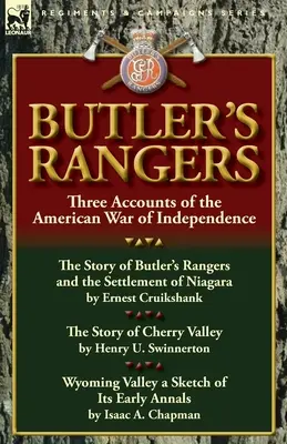 Butler's Rangers: Trei relatări despre Războiul American de Independență - Butler's Rangers: Three Accounts of the American War of Independence