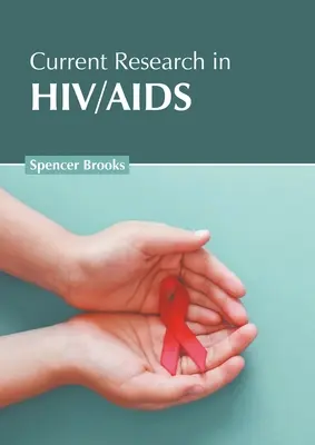 Cercetări actuale în domeniul HIV/SIDA - Current Research in Hiv/AIDS