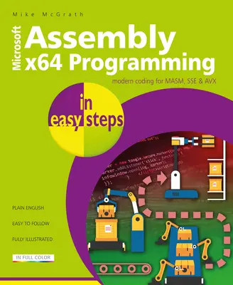 Assembly X64 în pași simpli: Codare modernă pentru Masm, Sse și Avx - Assembly X64 in Easy Steps: Modern Coding for Masm, Sse & Avx