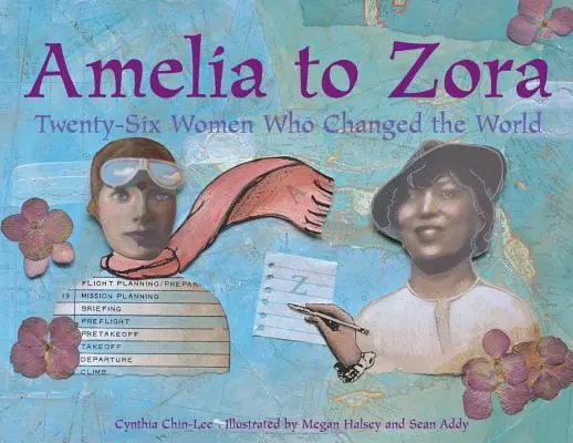 De la Amelia la Zora: Douăzeci și șase de femei care au schimbat lumea (Twenty-Six Women Who Changed the World) - Amelia to Zora: Twenty-Six Women Who Changed the World