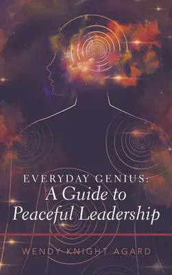 Geniul de zi cu zi: un ghid pentru un leadership pașnic - Everyday Genius: a Guide to Peaceful Leadership