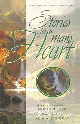 Povești pentru inima unui bărbat: Peste 100 de povești pentru a-i motiva sufletul - Stories for a Man's Heart: Over 100 Stories to Motivate His Soul