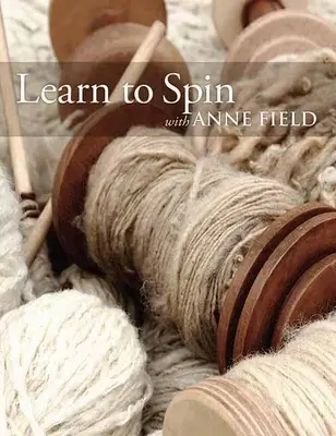 Învață să învârți cu Anne Field: Bazele filatului - Learn to Spin with Anne Field: Spinning Basics