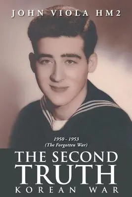 Al doilea adevăr: Războiul din Coreea - The Second Truth: Korean War