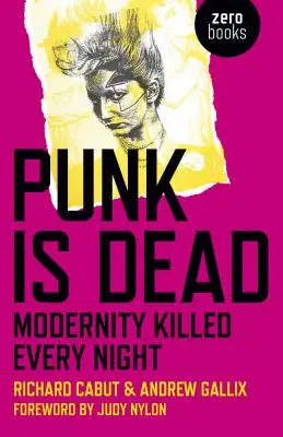 Punk is Dead: Modernitatea a ucis în fiecare noapte - Punk Is Dead: Modernity Killed Every Night