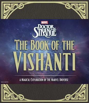 Doctor Strange: Cartea lui Vishanti: O explorare magică a universului Marvel - Doctor Strange: The Book of the Vishanti: A Magical Exploration of the Marvel Universe