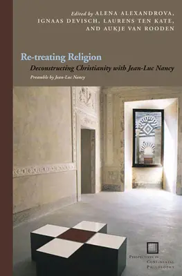 Re-Tratarea religiei: Deconstruirea creștinismului cu Jean-Luc Nancy - Re-Treating Religion: Deconstructing Christianity with Jean-Luc Nancy