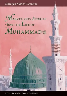 Povești minunate din viața lui Mahomed - Marvelous Stories from the Life of Muhammad