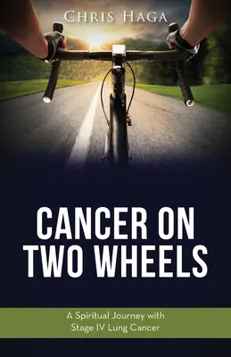 Cancer pe două roți: O călătorie spirituală cu cancer pulmonar în stadiul IV - Cancer on Two Wheels: A Spiritual Journey with Stage IV Lung Cancer