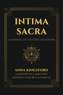 Intima Sacra: Un manual de devoțiune ezoterică - Intima Sacra: A manual of Esoteric Devotion