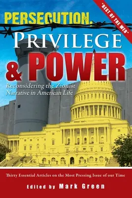 Persecution, Privilege, & Power: Reconsiderarea narațiunii sioniste în viața americană - Persecution, Privilege, & Power: Reconsidering The Zionist Narrative in American Life
