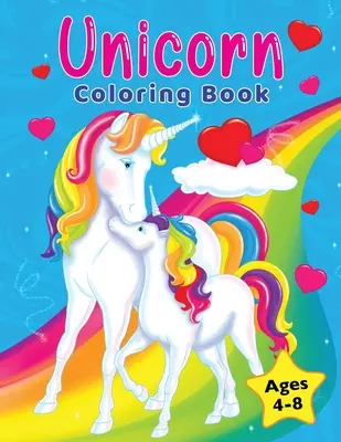 Unicorn Carte de colorat: Pentru copii de 4-8 ani - Unicorn Coloring Book: For Kids Ages 4-8