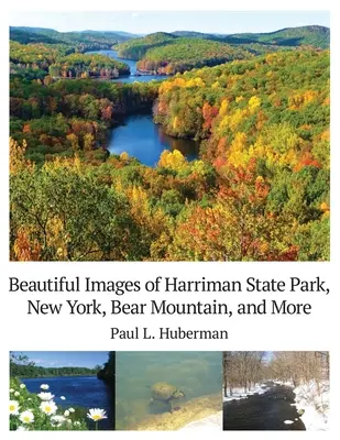 Imagini frumoase ale parcului de stat Harriman, New York, muntele Bear și multe altele - Beautiful Images of Harriman State Park, New York, Bear Mountain, and More