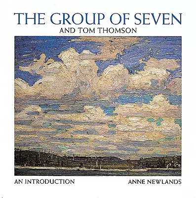The Group of Seven și Tom Thomson: O introducere - The Group of Seven and Tom Thomson: An Introduction
