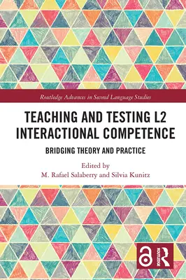 Predarea și testarea competenței de interacțiune în L2: Crearea unei punți între teorie și practică - Teaching and Testing L2 Interactional Competence: Bridging Theory and Practice