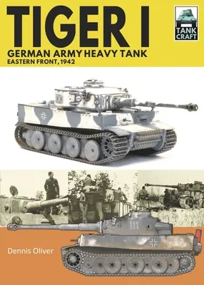 Tiger I, tancul greu al armatei germane: Frontul de Est, 1942 - Tiger I, German Army Heavy Tank: Eastern Front, 1942