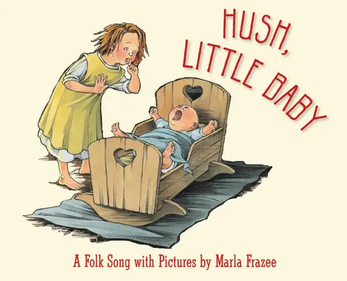 Hush, Little Baby: Un cântec popular cu imagini - Hush, Little Baby: A Folk Song with Pictures