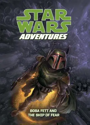 Star Wars Adventures: Boba Fett și nava fricii - Star Wars Adventures: Boba Fett and the Ship of Fear