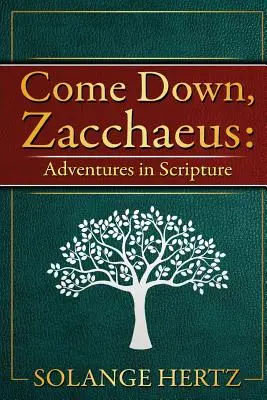 Coboară, Zaheu: Aventuri în Scriptură - Come Down, Zacchaeus: Adventures in Scripture