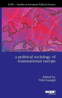 O sociologie politică a Europei transnaționale - A Political Sociology of Transnational Europe
