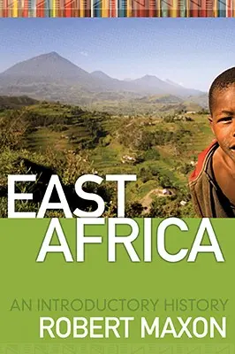 Africa de Est: O istorie introductivă - East Africa: An Introductory History
