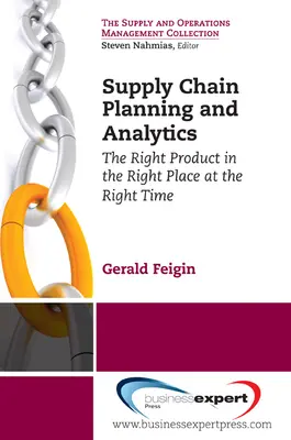 Planificarea și analiza lanțului de aprovizionare: The Right Product in the Right Place at the Right Time Produsul potrivit în locul potrivit la momentul potrivit The Right Product in the Right Place at the Right Time - Supply Chain Planning and Analytics: The Right Product in the Right Place at the Right Time The Right Product in the Right Place at the Right Time